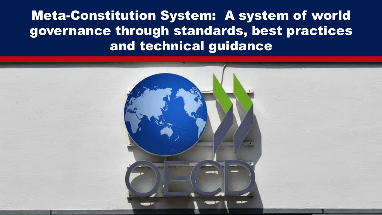 Expose News World governance gets a boost! Dive into the Meta-Constitution System, where global standards meet best practices, right here at the OECD. - The Expose Expose News World governance gets a boost! Dive into the Meta-Constitution System, where global standards meet best practices, right here at the OECD.