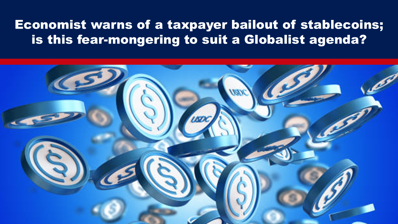 Expose News Economist sounds the alarm on stablecoin bailout! Is it a globalist conspiracy or just financial fear-mongering? Dive into the drama!