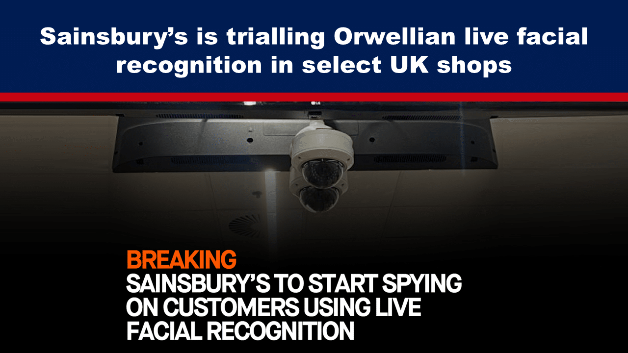 Expose News Sainsbury’s trials live facial recognition, sparking privacy buzz in UK locations. Customers, are you being watched? Stay tuned! - The Expose Expose News Sainsbury’s trials live facial recognition, sparking privacy buzz in UK locations. Customers, are you being watched? Stay tuned!