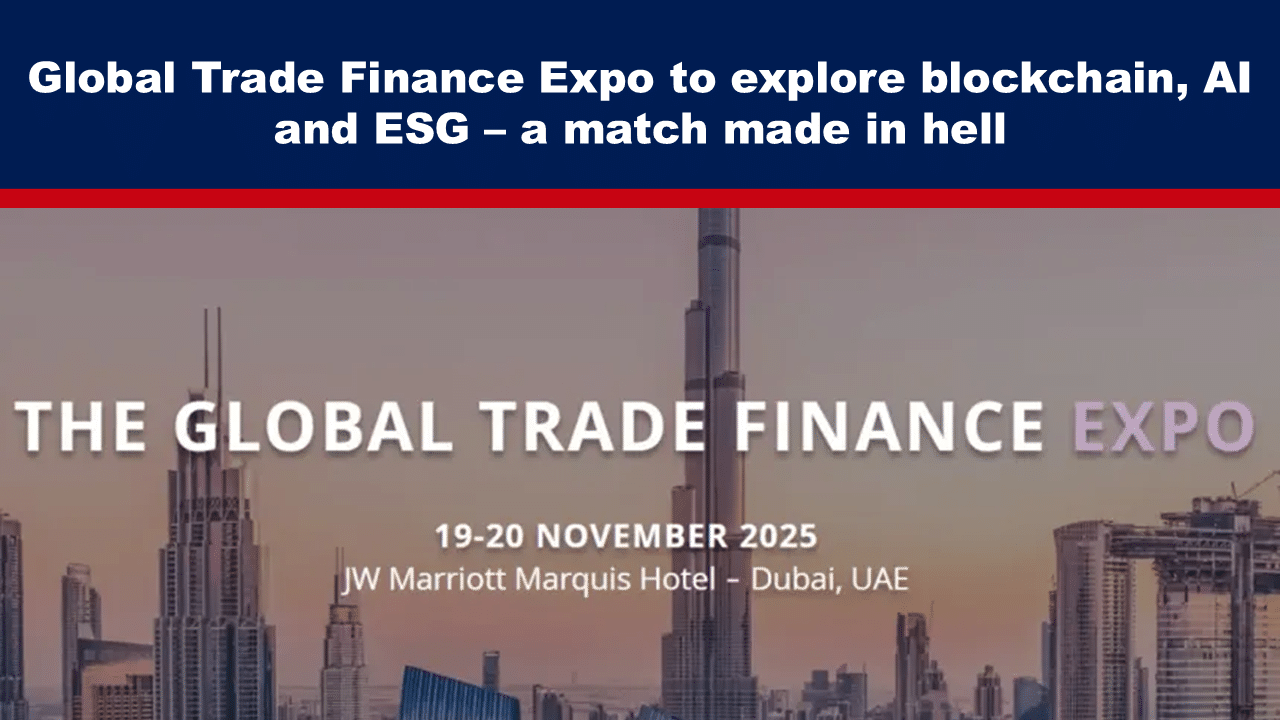 Expose News: Global Trade Finance Expo 2025 dives into blockchain, AI, and ESG in Dubai—a match made in hell? Discover the chaos on Nov 19-20!