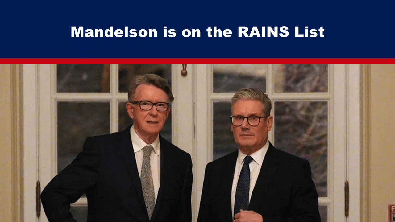 Expose News: Mandelson hits headlines: He's on the RAINS List! Get the latest scoop on this intriguing twist. Stay tuned for more juicy details! - The Expose Expose News: Mandelson hits headlines: He's on the RAINS List! Get the latest scoop on this intriguing twist. Stay tuned for more juicy details!